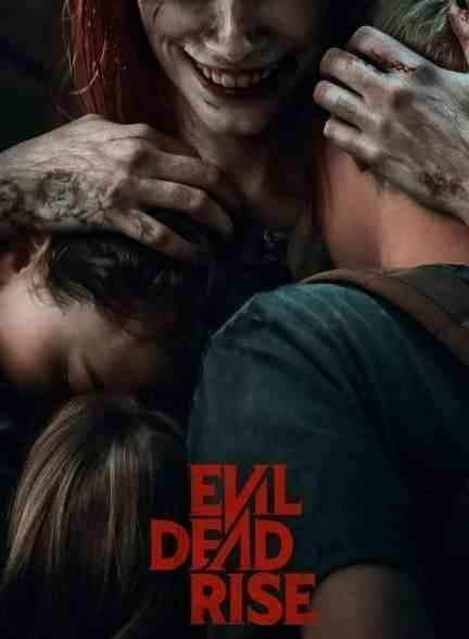 فیلم ظهور مرده شیطانی Evil Dead Rise 2023