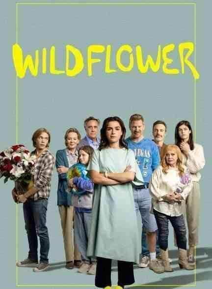 فیلم گل وحشی Wildflower 2022