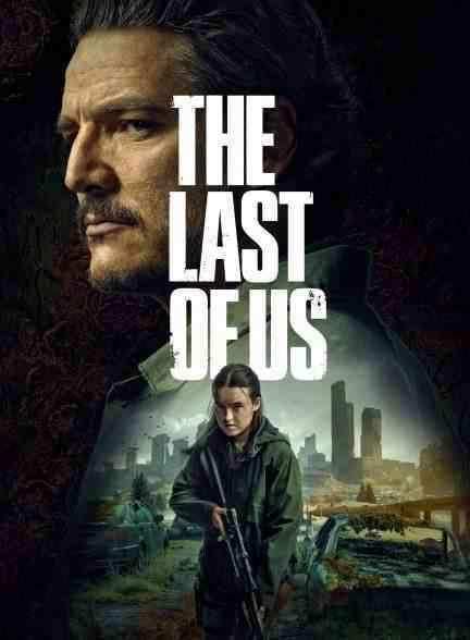 دانلود سریال آخرین بازمانده از ما The Last of Us 2023