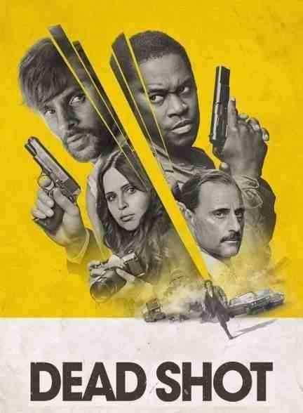 فیلم شلیک مرگبار Dead Shot 2023
