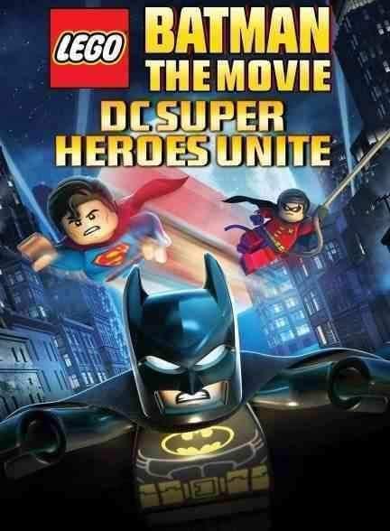 انیمیشن لگو بتمن اتحاد ابرقهرمانان دی‌سی Lego Batman: The Movie – DC Super Heroes Unite 2013