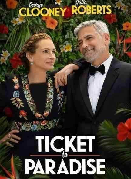 فیلم بلیطی برای بهشت Ticket to Paradise 2022
