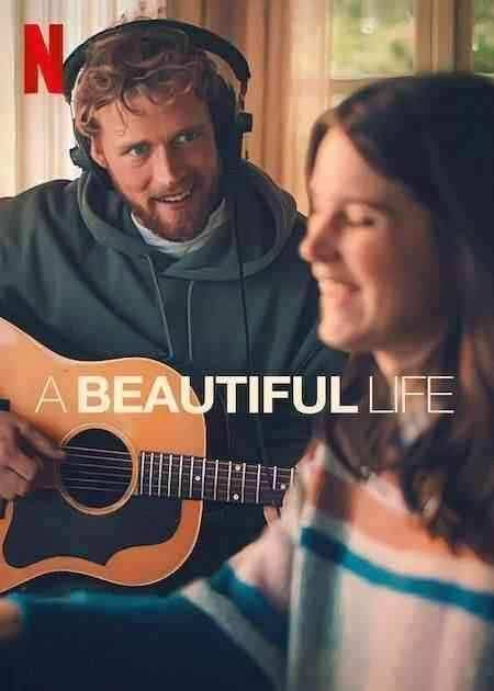 فیلم یک زندگی زیبا A Beautiful Life 2023