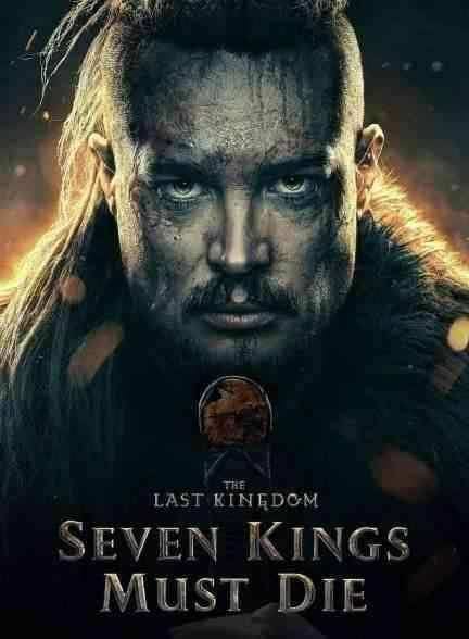 فیلم آخرین پادشاهی The Last Kingdom 2023