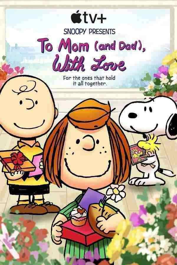 انیمیشن اسنوپی به عشق مامان و بابا Snoopy Presents: To Mom (and Dad), with Love 2022
