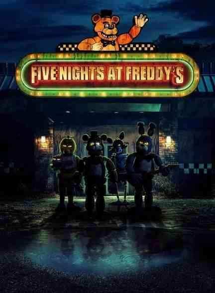 فیلم پنج شب در رستوران فردی Five Nights at Freddy’s 2023