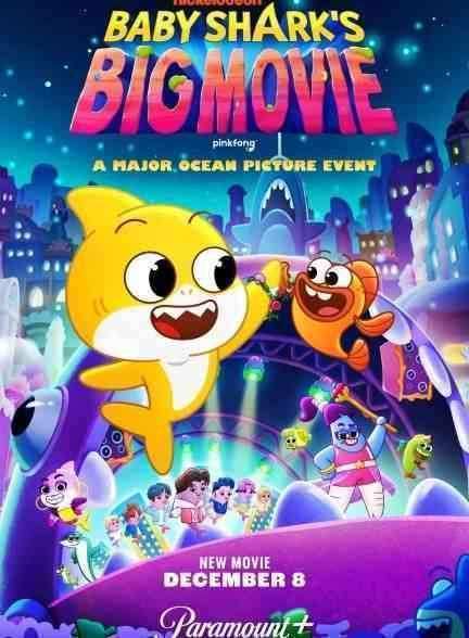 انیمیشن ماجراجویی بیبی شارک Baby Shark’s Big Movie 2023