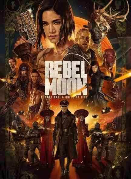 فیلم ماه سرکش Rebel Moon – Part One: A Child of Fire 2023