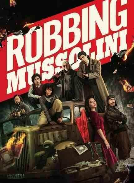 فیلم سرقت از موسولینی Robbing Mussolini 2022