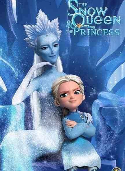 انیمیشن ملکه برفی و شاهزاده The Snow Queen and the Princess 2023