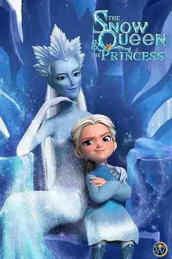 دانلود انیمیشن ملکه برفی و شاهزاده The Snow Queen and the Princess 2023