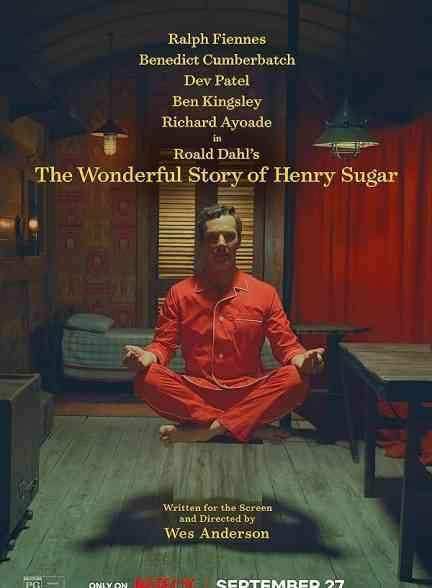 فیلم داستان شگفت انگیز هنری شوگر The Wonderful Story of Henry Sugar 2023