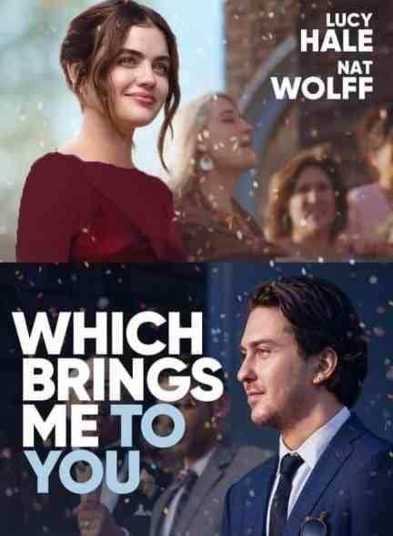 فیلم که مرا به سوی تو می آورد Which Brings Me to You 2023