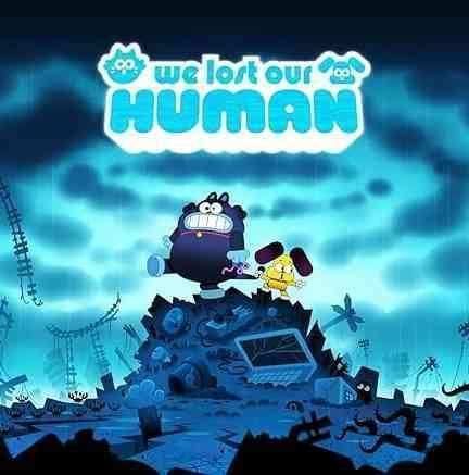 انیمیشن آدم ما گم شده We Lost Our Human 2023