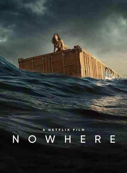 فیلم هیچ کجا Nowhere 2023