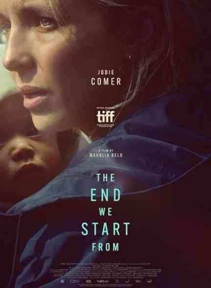 فیلم پایانی که از آن شروع می کنیم The End We Start From 2023