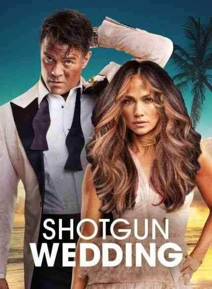فیلم عروسی شاتگانی Shotgun Wedding 2022