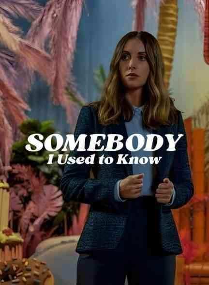 فیلم کسی که او را قبلا می‌شناختم Somebody I Used to Know 2023