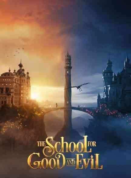 فیلم مدرسه خیر و شر The School for Good and Evil 2022