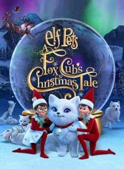 انیمیشن حیوانات خانگی الفی: داستان کریسمس روباه کوچولو Elf Pets: A Fox Cub’s Christmas Tale 2019