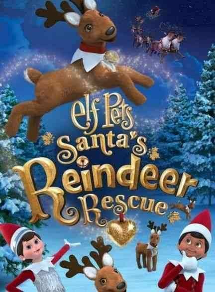 انیمیشن حیوانات خانگی الفی: نجات گوزن شمالی بابانوئل Elf Pets: Santa’s Reindeer Rescue 2020