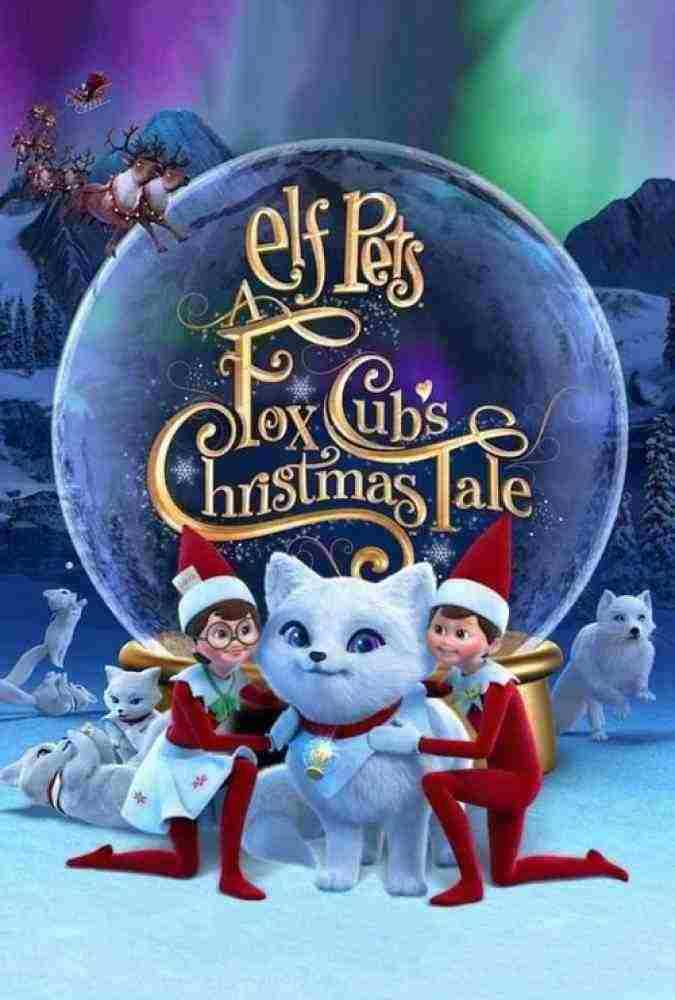 انیمیشن حیوانات خانگی الفی: داستان کریسمس روباه کوچولو Elf Pets: A Fox Cub’s Christmas Tale 2019