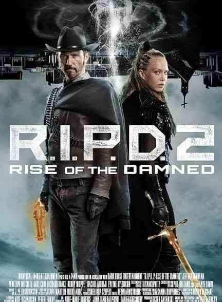 فیلم آر آی پی دی 2 ظهور جهنمی R.I.P.D. 2: Rise of the Damned 2022