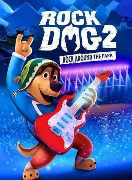 انیمیشن سگ راک ۲: راک در اطراف پارک Rock Dog 2: Rock Around the Park 2021