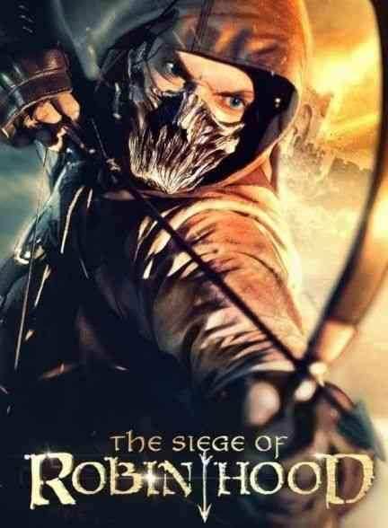 فیلم محاصره رابین هود The Siege of Robin Hood 2022