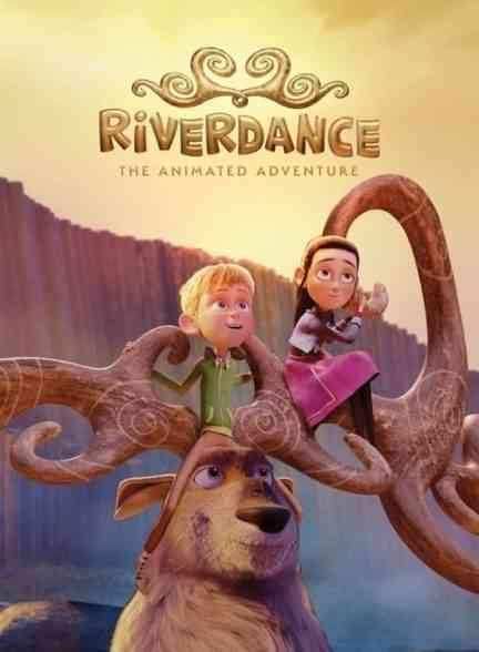 انیمیشن ریوردنس : ماجراجویی متحرک Riverdance: The Animated Adventure 2021