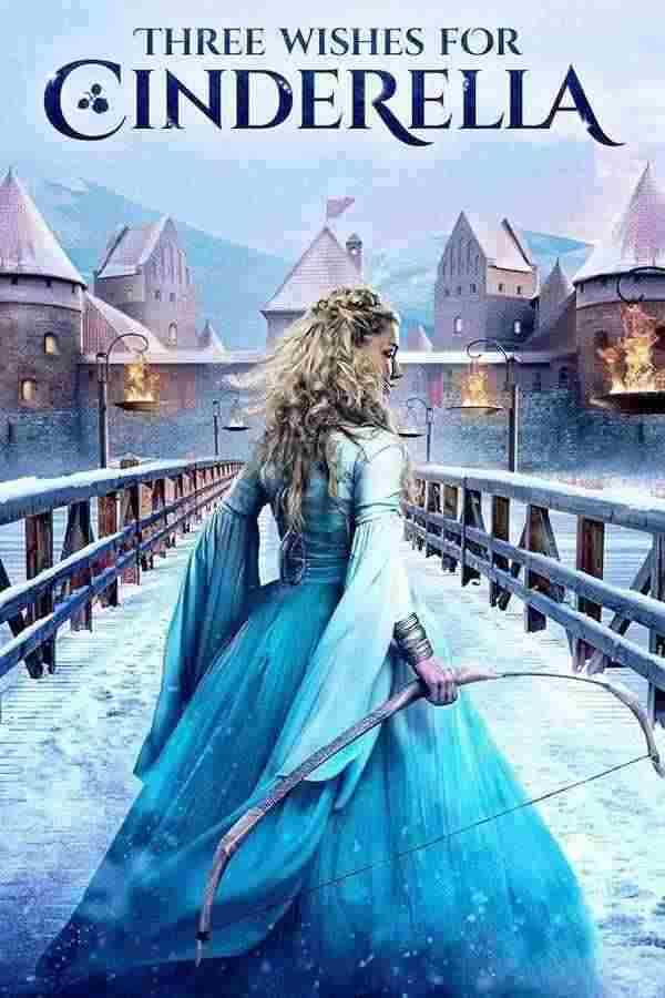 فیلم سه آرزو برای سیندرلا Three Wishes for Cinderella 2021