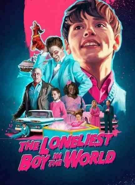 فیلم تنهاترین پسر دنیا The Loneliest Boy in the World 2022