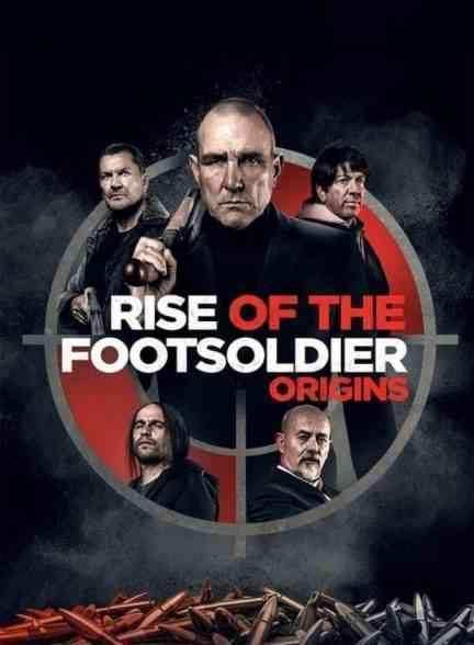 فیلم خیزش سرباز پیاده 5 منشاء Rise of the Footsoldier: Origins 2021