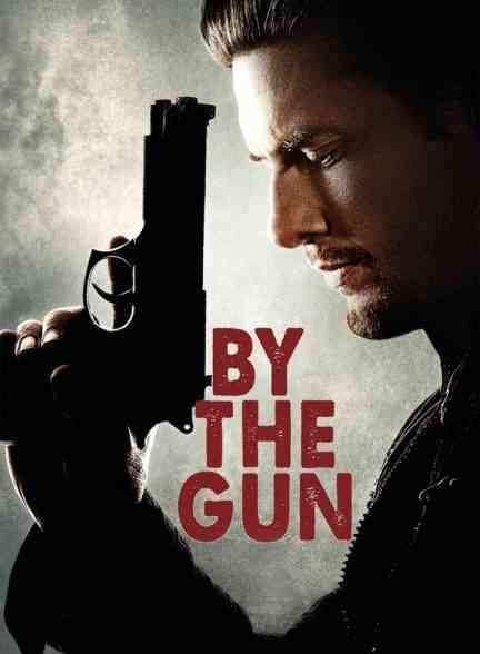 فیلم سوگند مرگبار By the Gun 2014