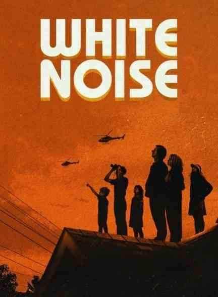 فیلم صدای سفید White Noise 2022
