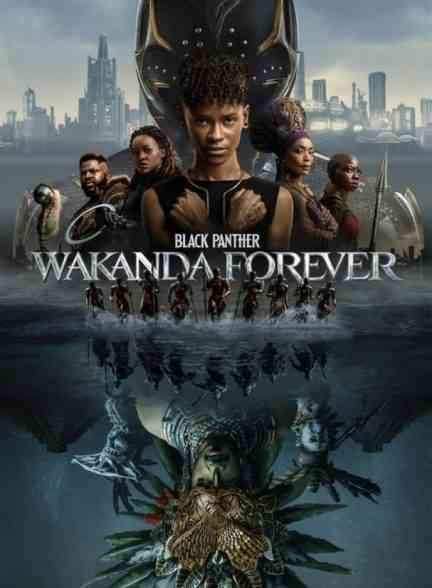 فیلم پلنگ سیاه واکاندا برای همیشه Black Panther: Wakanda Forever 2022