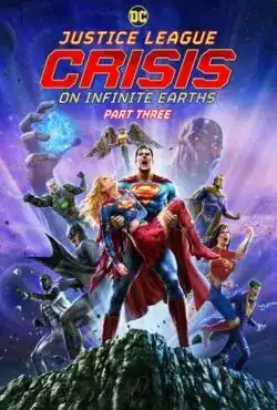 انیمیشن لیگ عدالت: بحران در زمین های بی نهایت 3 Justice League: Crisis on Infinite Earths, Part Three 2024