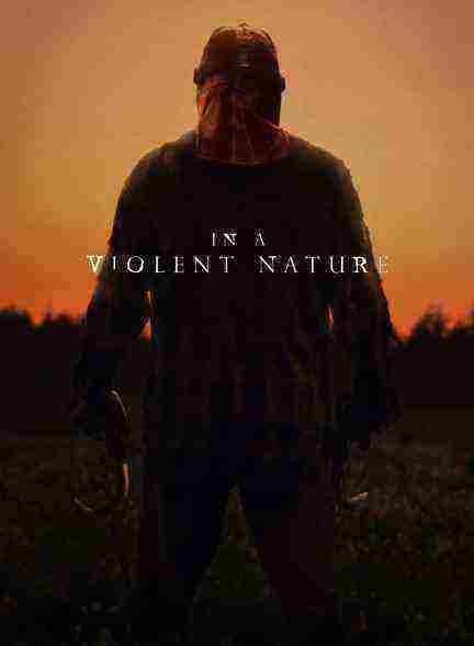 فیلم در طبیعت خشن In a Violent Nature 2024