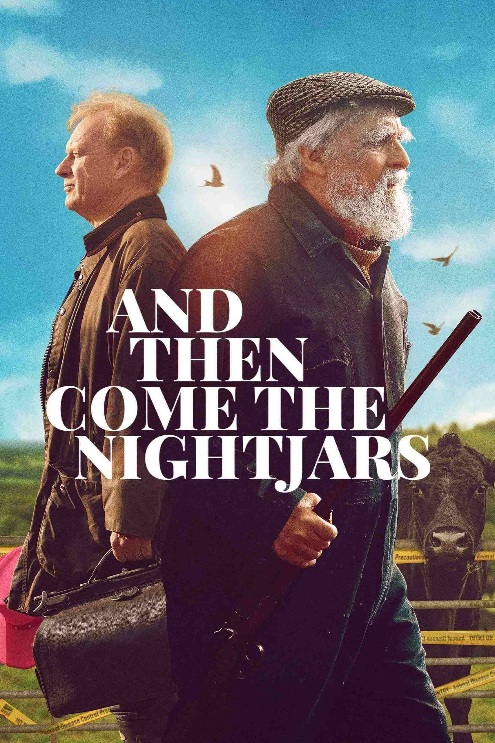 فیلم و آنگاه شبگردها می آیند And Then Come the Nightjars 2023