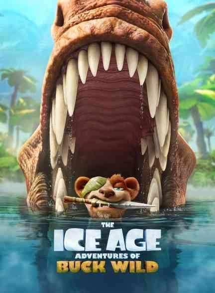 انیمیشن عصر یخبندان 6 ماجراهای باک وایلد The Ice Age Adventures of Buck Wild 2022