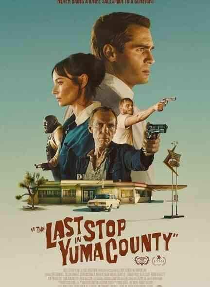 فیلم آخرین توقف در یوما کانتی The Last Stop in Yuma County 2024