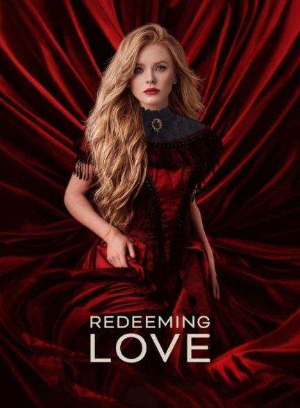 فیلم عشق رهایی بخش Redeeming Love 2022
