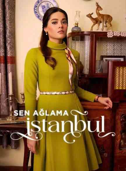 سریال تو گریه نکن استانبول Dont Cry Istanbul 2024