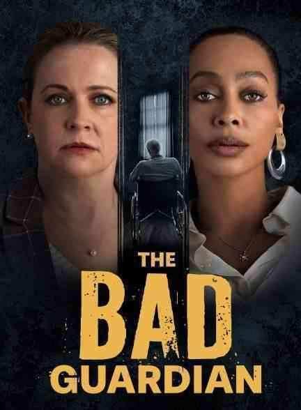 فیلم سرپرست بد The Bad Guardian 2024