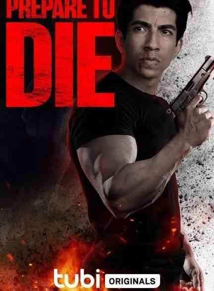 فیلم برای مردن آماده شو Prepare to Die 2024